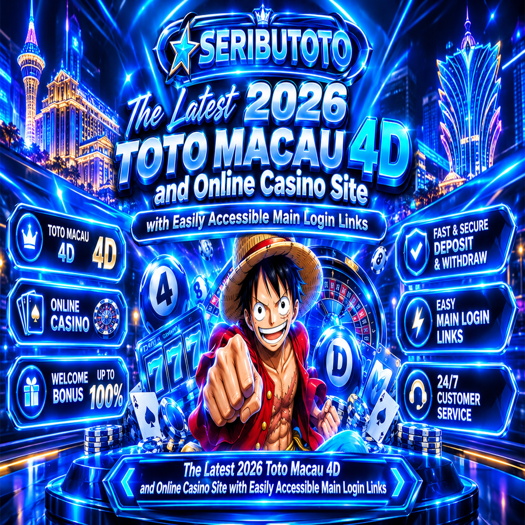 SERIBUTOTO | The Latest 2026 Toto Macau 4D and Online Casino Site with Easily Accessible Main Login Links